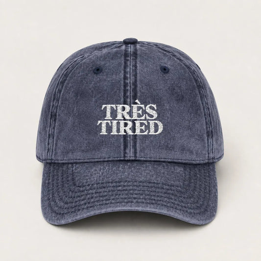 Très Tired | Embroidered Washed Navy Dad Hat